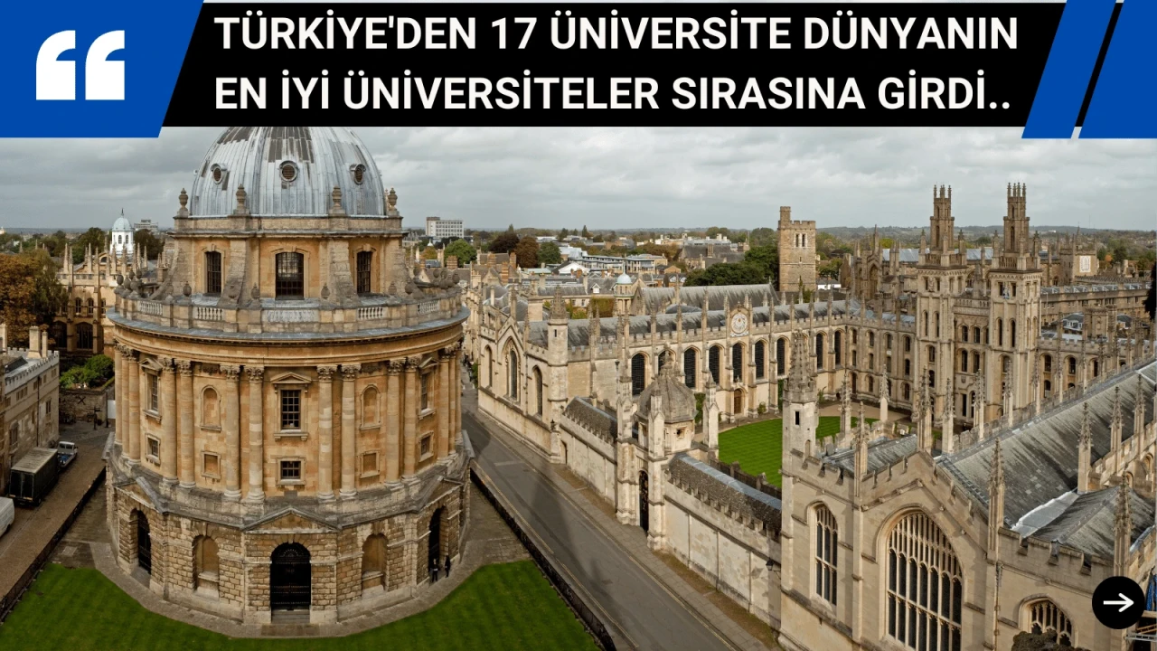 Türkiye'den 17 Üniversite Dünyanın En iyi Üniversiteler Sırasına girdi. Bunlar Hangi Üniversiteler mi?