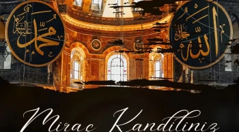 2024 Miraç Kandili Ne Zaman? Miraç Kandili Mesajları 2024