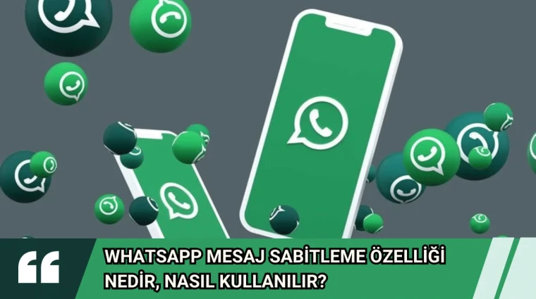 WhatsApp Mesaj Sabitleme Özelliği Nedir, Nasıl Kullanılır? whatsapp son güncelleme 2024