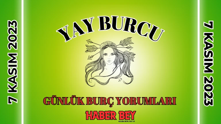 Yay Burcu Günlük Burç Yorumu 7 Kasım 2023