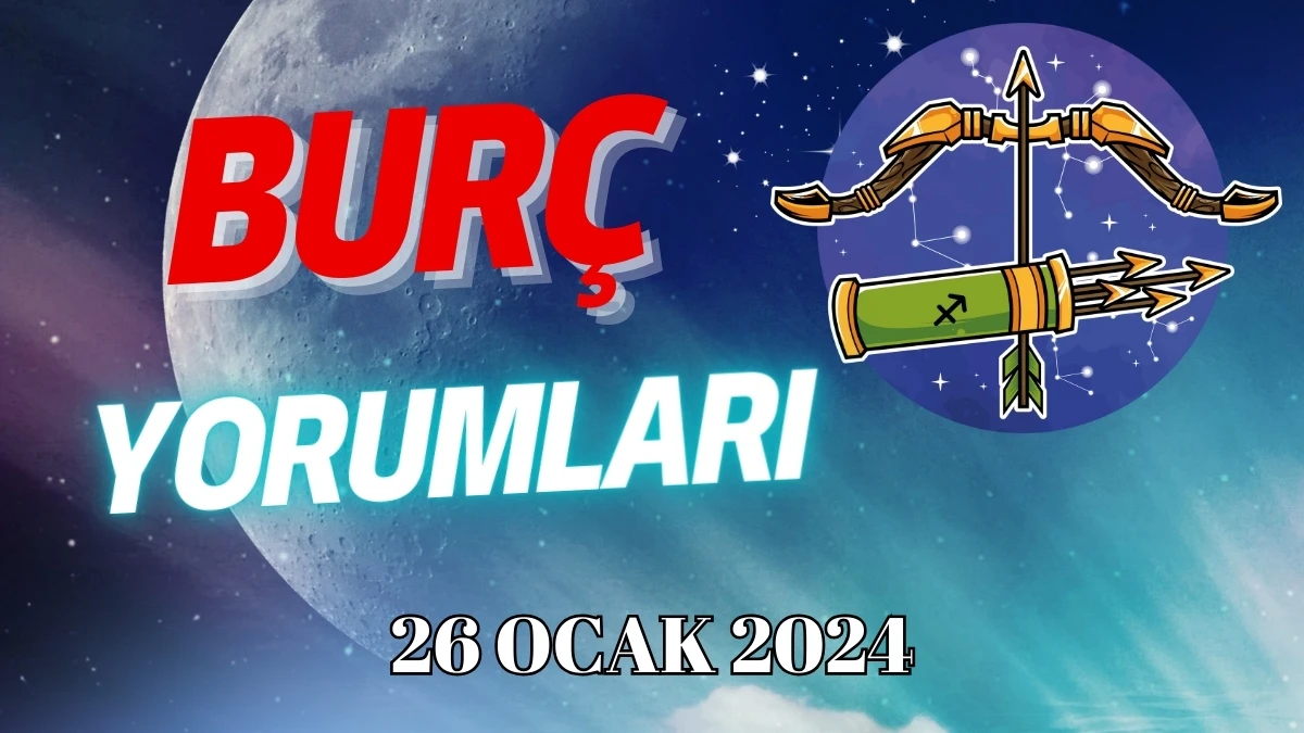 Yay Burcu Günlük Burç Yorumu 26 Ocak 2024 Cuma