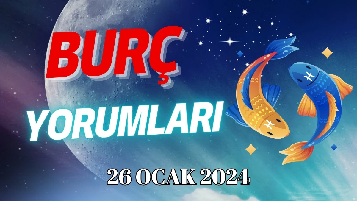 Balık Burcu Günlük Burç Yorumu 26 Ocak 2024 Cuma