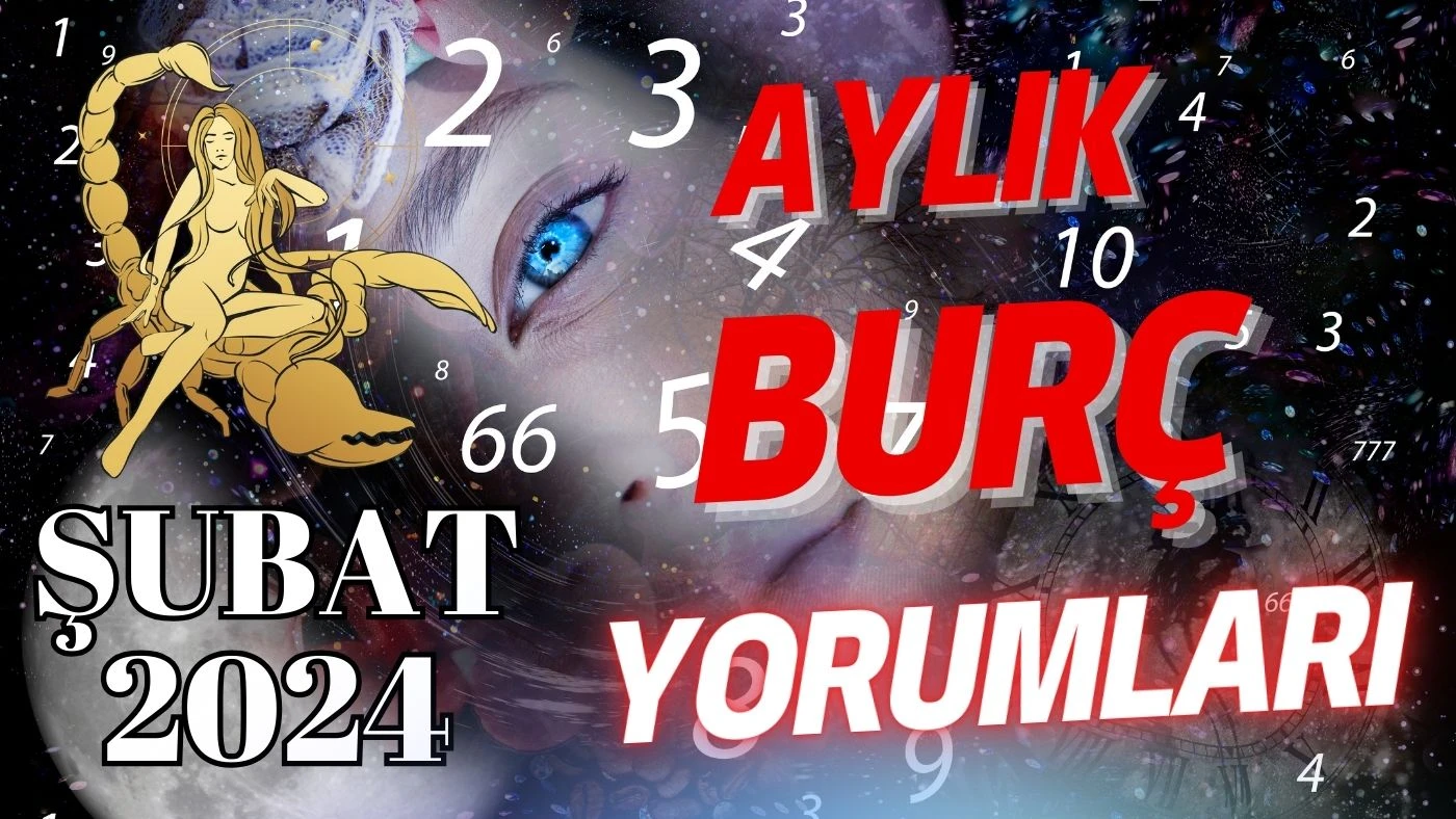 Akrep burcu Şubat 2024 Aylık Burç Yorumları