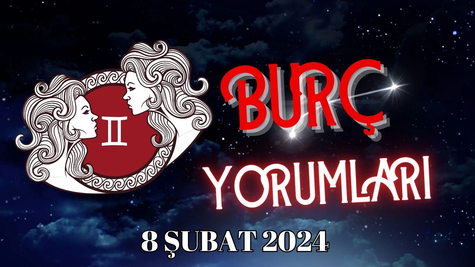 8 Şubat İkizler Burcu Günlük Burç Yorumu