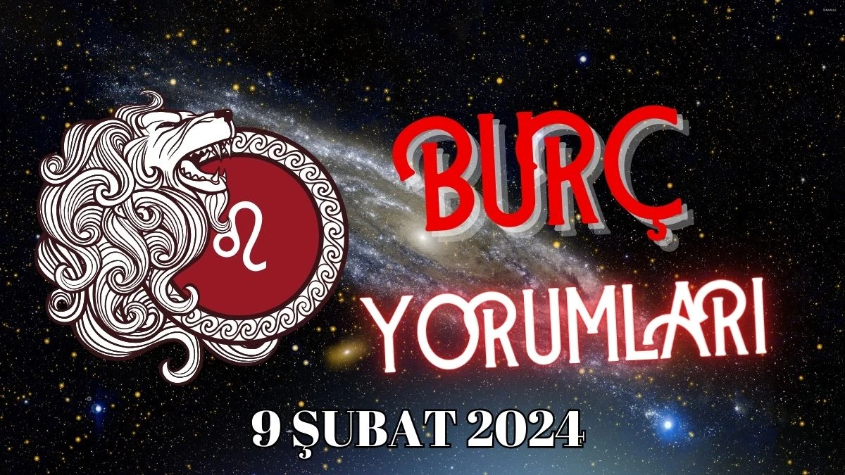 9 Şubat Aslan Burcu: Günlük Burç Yorumu