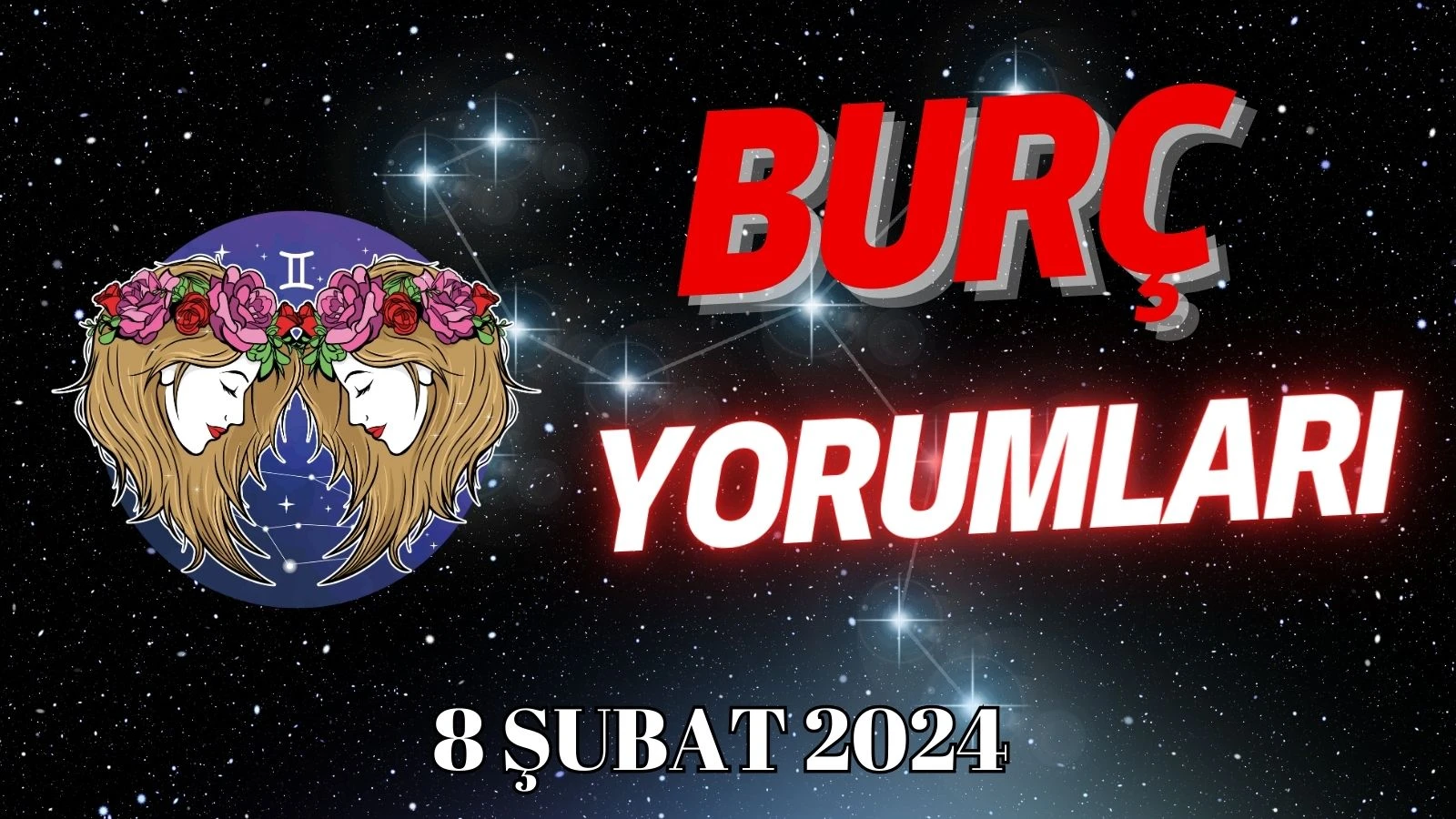 İkizler 8 Şubat Günlük Burç Yorumu (21 Mayıs - 20 Haziran)