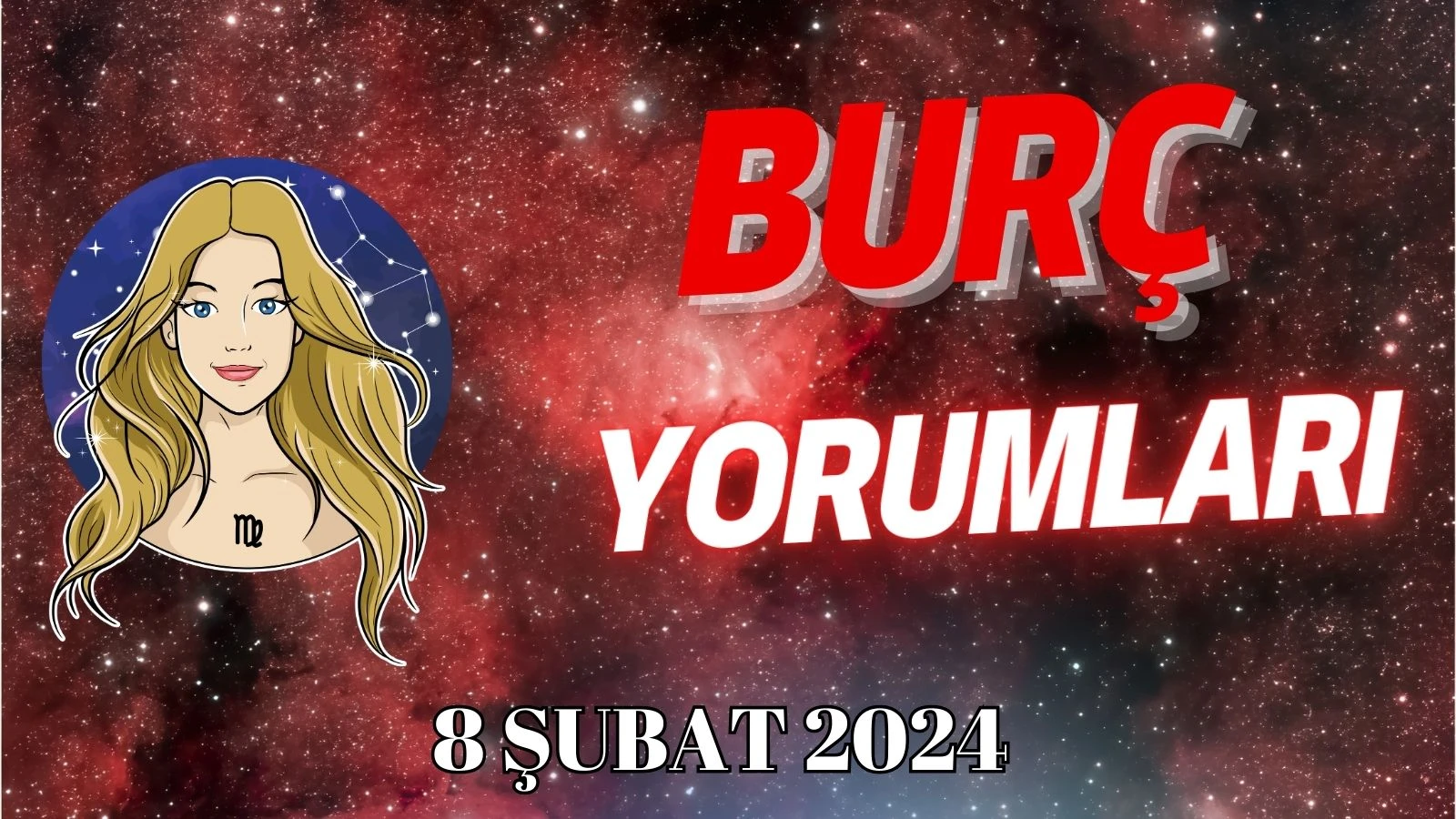 Başak Burcu 8 Şubat Günlük Burç Yorumu (23 Ağustos - 22 Eylül)